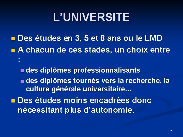 L’UNIVERSITE Des études en 3, 5 et 8 ans ou le LMD n A