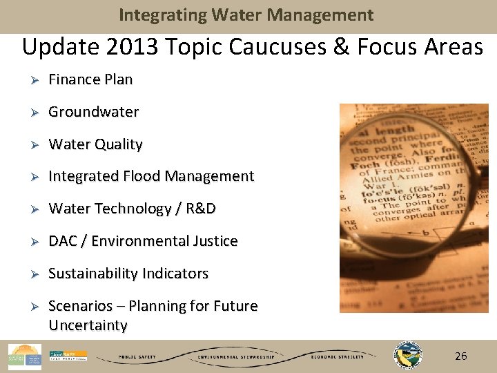 Integrating Water Management Update 2013 Topic Caucuses & Focus Areas Ø Finance Plan Ø