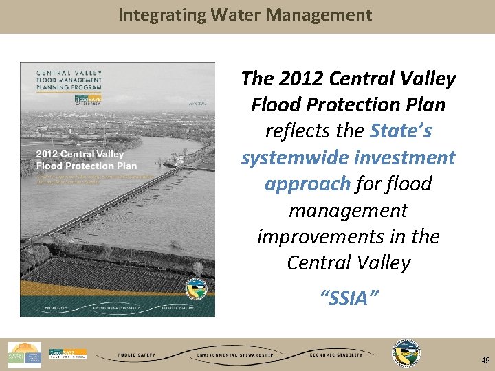 Integrating Water Management The 2012 Central Valley Flood Protection Plan reflects the State’s systemwide