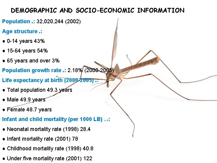 DEMOGRAPHIC AND SOCIO-ECONOMIC INFORMATION Population a: 32, 020, 244 (2002) Age structure a: ●