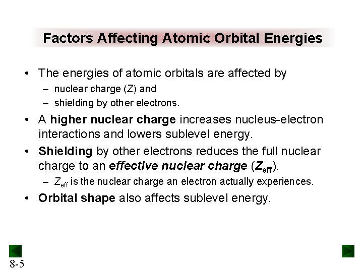Factors Affecting Atomic Orbital Energies • The energies of atomic orbitals are affected by Factors Affecting Atomic Orbital Energies • The energies of atomic orbitals are affected by