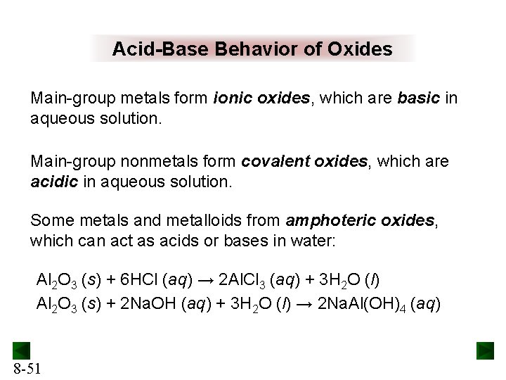 Acid-Base Behavior of Oxides Main-group metals form ionic oxides, which are basic in aqueous