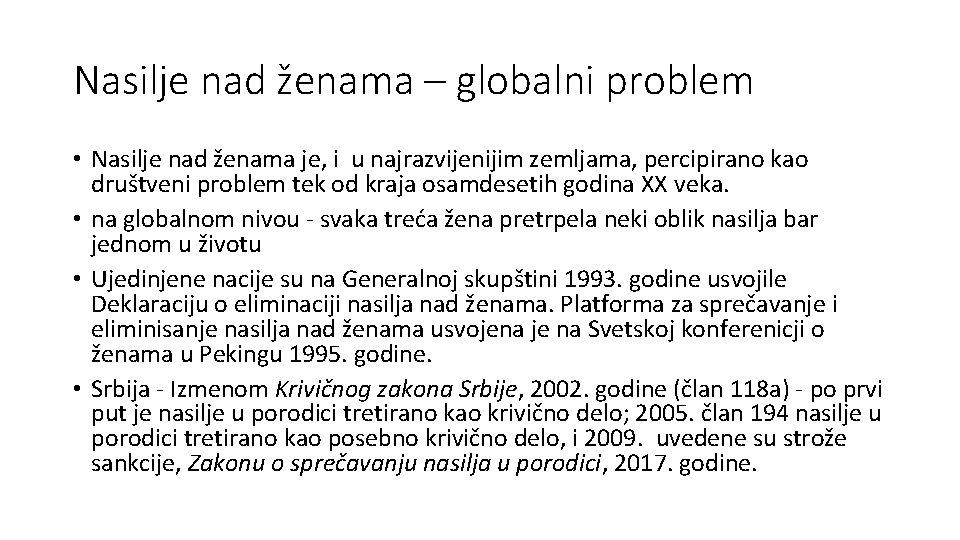 Nasilje nad ženama – globalni problem • Nasilje nad ženama je, i u najrazvijenijim