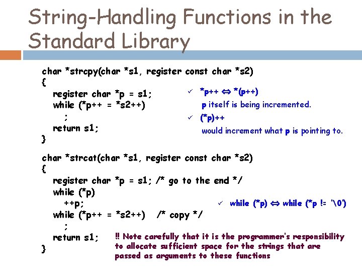 String-Handling Functions in the Standard Library char *strcpy(char *s 1, register const char *s