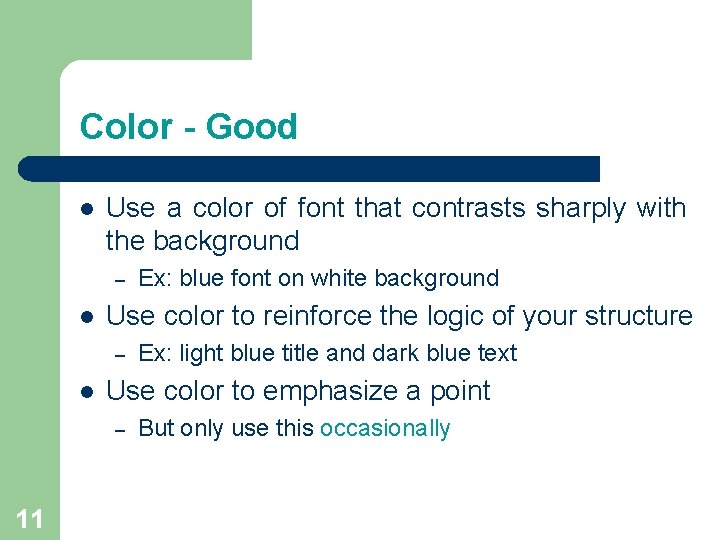 Color - Good l Use a color of font that contrasts sharply with the Color - Good l Use a color of font that contrasts sharply with the