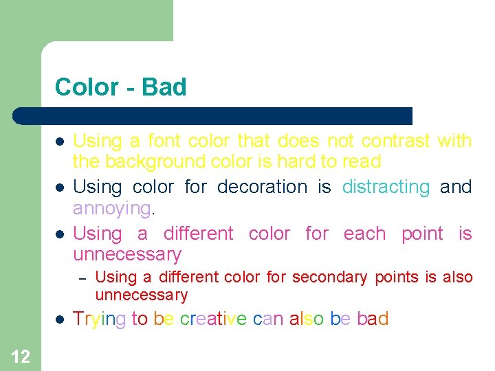 Color - Bad l l l Using a font color that does not contrast Color - Bad l l l Using a font color that does not contrast