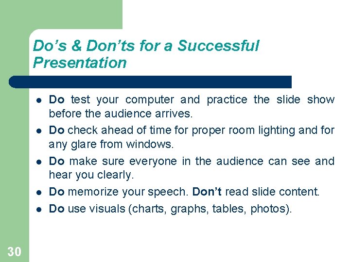 Do’s & Don’ts for a Successful Presentation l l l 30 Do test your Do’s & Don’ts for a Successful Presentation l l l 30 Do test your