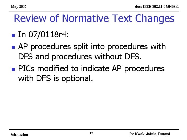 May 2007 doc: IEEE 802. 11 -07/0468 r 1 Review of Normative Text Changes