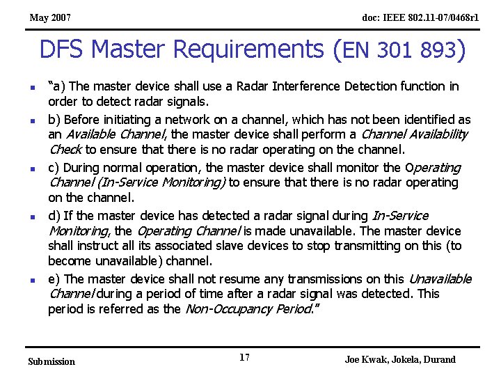 May 2007 doc: IEEE 802. 11 -07/0468 r 1 DFS Master Requirements (EN 301