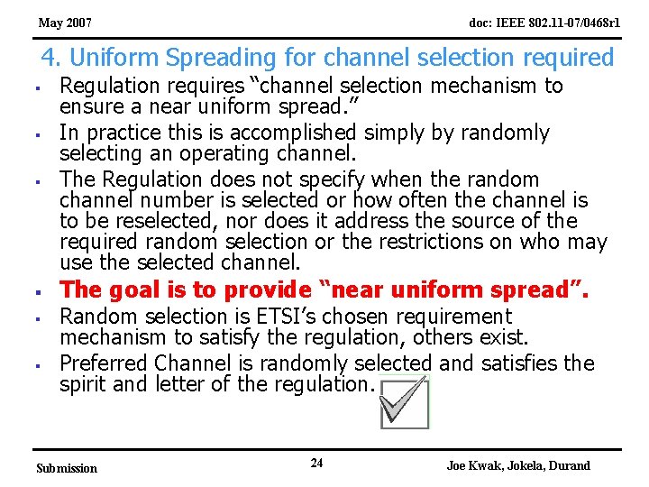May 2007 doc: IEEE 802. 11 -07/0468 r 1 4. Uniform Spreading for channel
