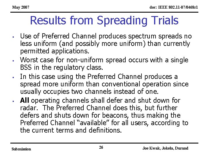 May 2007 doc: IEEE 802. 11 -07/0468 r 1 Results from Spreading Trials §