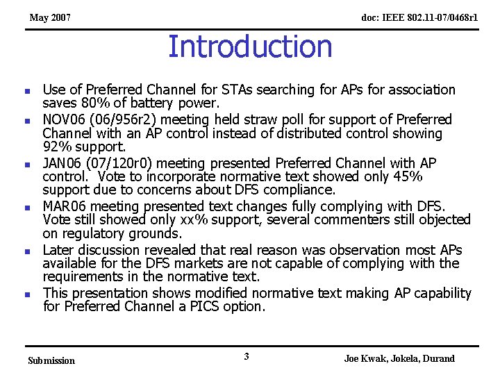 May 2007 doc: IEEE 802. 11 -07/0468 r 1 Introduction n n n Use