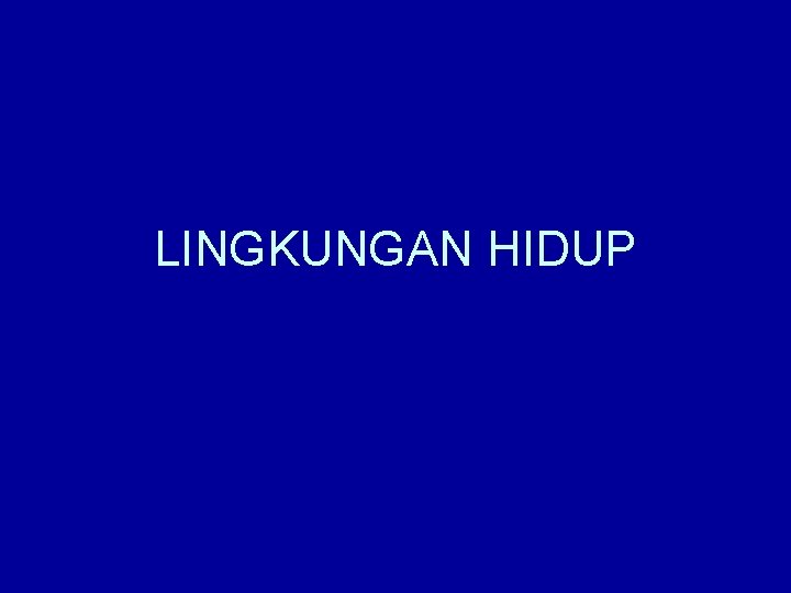 LINGKUNGAN HIDUP 