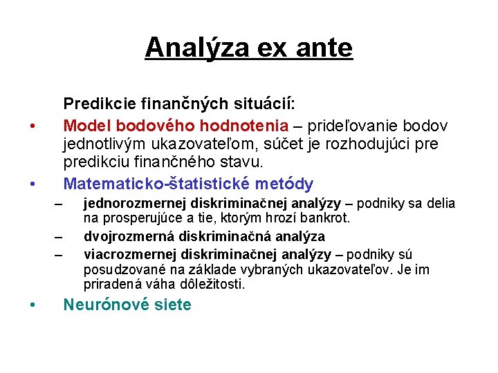 Analýza ex ante Predikcie finančných situácií: Model bodového hodnotenia – prideľovanie bodov jednotlivým ukazovateľom,