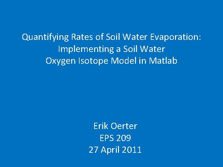 Quantifying Rates of Soil Water Evaporation: Implementing a Soil Water Oxygen Isotope Model in