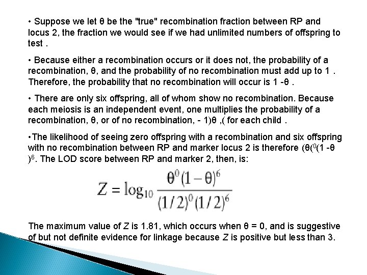  • Suppose we let θ be the "true" recombination fraction between RP and