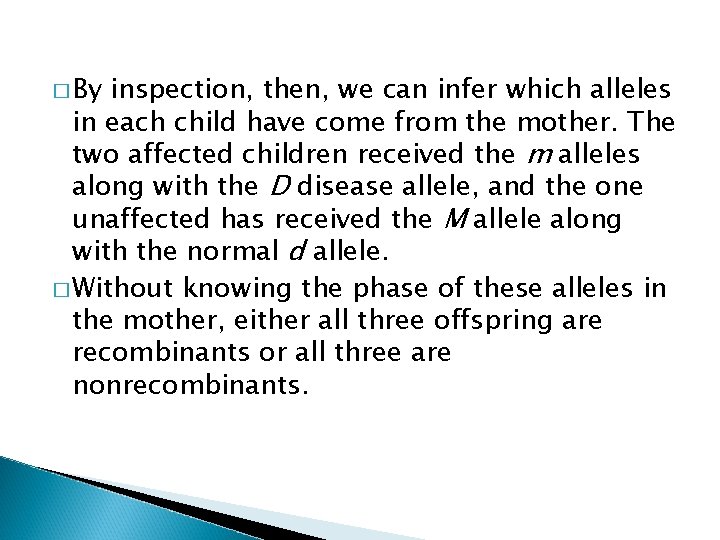 � By inspection, then, we can infer which alleles in each child have come