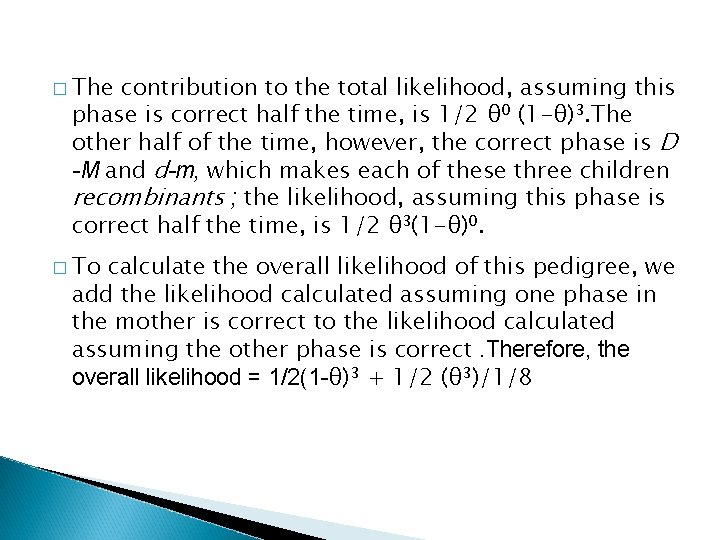 � The contribution to the total likelihood, assuming this phase is correct half the