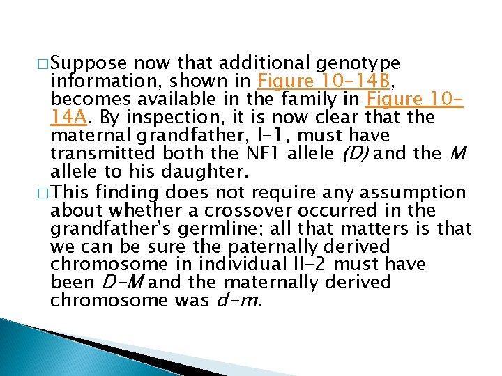 � Suppose now that additional genotype information, shown in Figure 10 -14 B, becomes