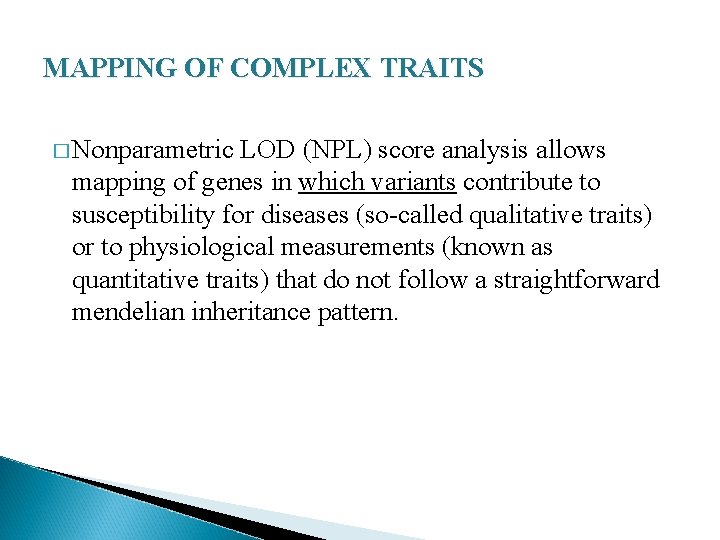 MAPPING OF COMPLEX TRAITS � Nonparametric LOD (NPL) score analysis allows mapping of genes