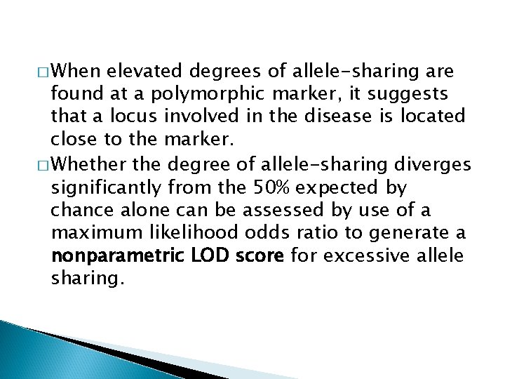 � When elevated degrees of allele-sharing are found at a polymorphic marker, it suggests