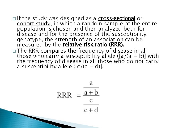 � If the study was designed as a cross-sectional or cohort study, in which