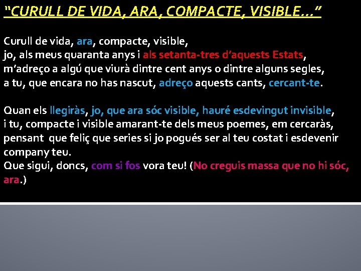 “CURULL DE VIDA, ARA, COMPACTE, VISIBLE. . . ” Curull de vida, ara, compacte,