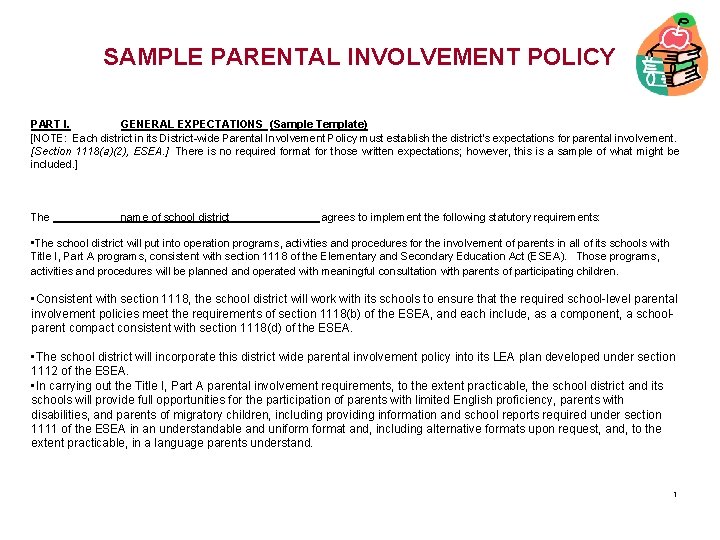 SAMPLE PARENTAL INVOLVEMENT POLICY PART I. GENERAL EXPECTATIONS (Sample Template) [NOTE: Each district in