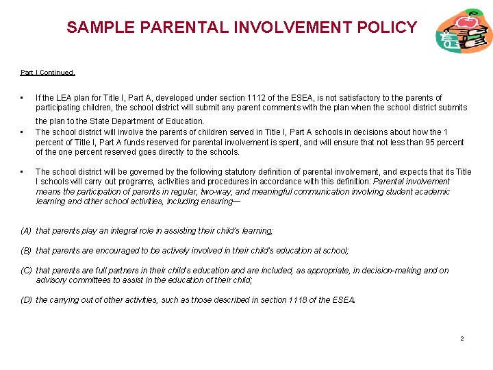SAMPLE PARENTAL INVOLVEMENT POLICY Part I Continued. • • • If the LEA plan