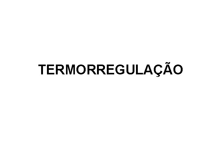 TERMORREGULAÇÃO 