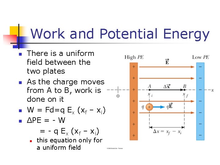 Work and Potential Energy n n There is a uniform field between the two