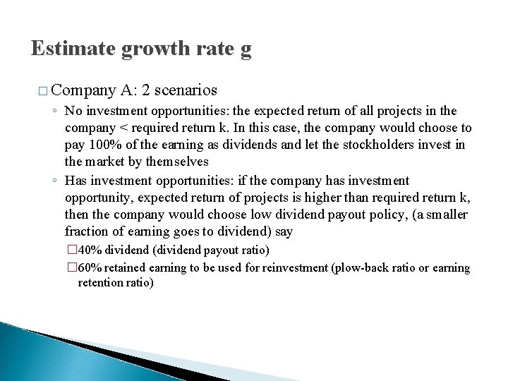 Estimate growth rate g � Company A: 2 scenarios ◦ No investment opportunities: the