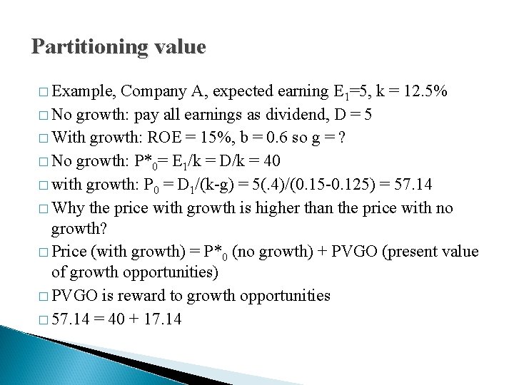 Partitioning value � Example, Company A, expected earning E 1=5, k = 12. 5%