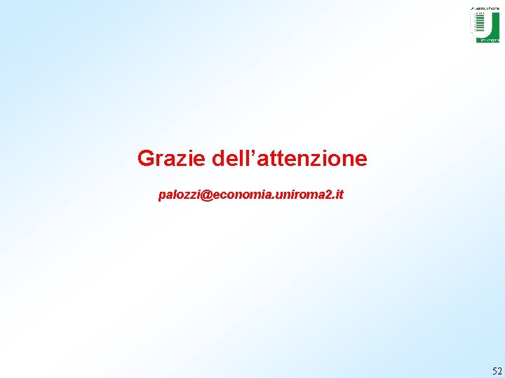 Grazie dell’attenzione palozzi@economia. uniroma 2. it 52 