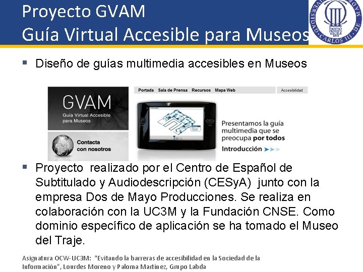 Proyecto GVAM Guía Virtual Accesible para Museos § Diseño de guías multimedia accesibles en