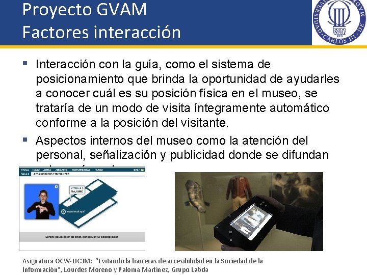 Proyecto GVAM Factores interacción § Interacción con la guía, como el sistema de posicionamiento