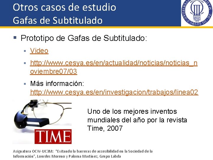 Otros casos de estudio Gafas de Subtitulado § Prototipo de Gafas de Subtitulado: §