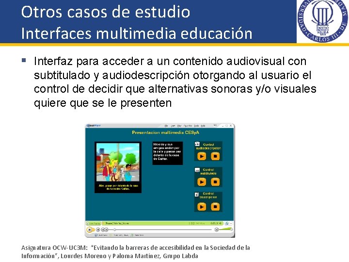 Otros casos de estudio Interfaces multimedia educación § Interfaz para acceder a un contenido