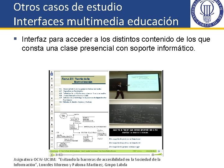 Otros casos de estudio Interfaces multimedia educación § Interfaz para acceder a los distintos