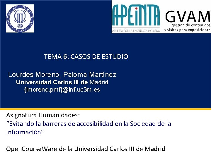 TEMA 6: CASOS DE ESTUDIO Lourdes Moreno, Paloma Martínez Universidad Carlos III de Madrid