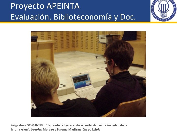 Proyecto APEINTA Evaluación. Biblioteconomía y Doc. Asignatura OCW-UC 3 M: “Evitando la barreras de