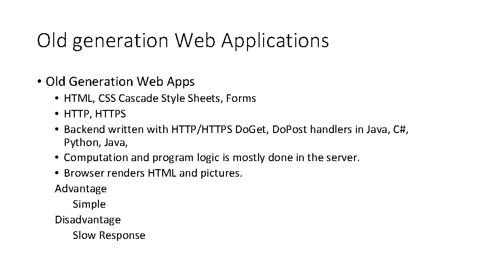 Old generation Web Applications • Old Generation Web Apps • HTML, CSS Cascade Style Old generation Web Applications • Old Generation Web Apps • HTML, CSS Cascade Style