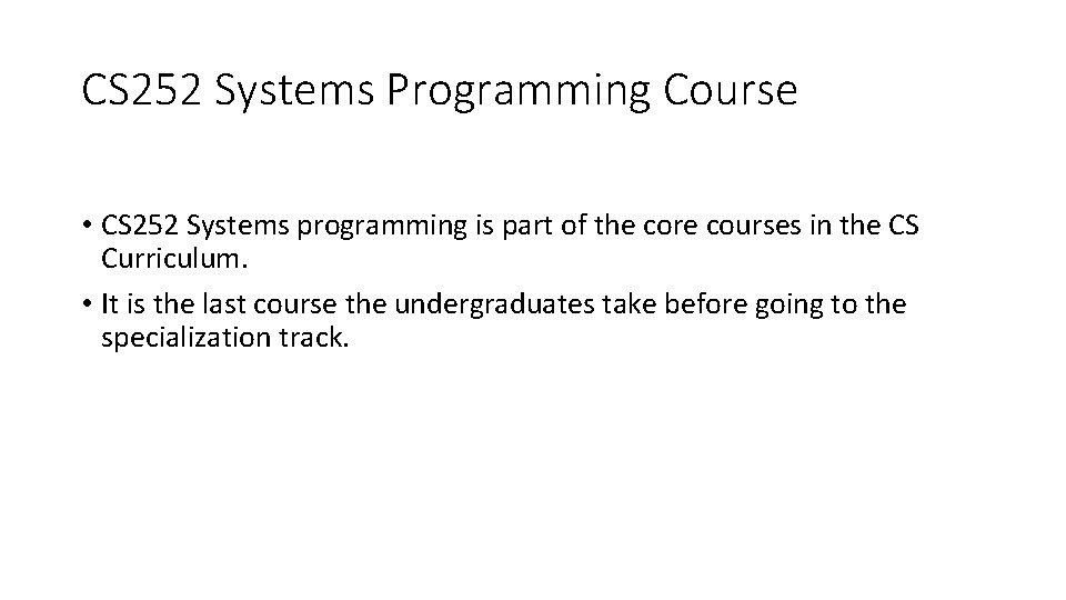 CS 252 Systems Programming Course • CS 252 Systems programming is part of the CS 252 Systems Programming Course • CS 252 Systems programming is part of the