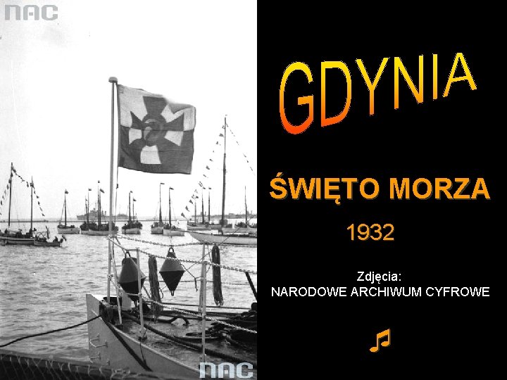 ŚWIĘTO MORZA 1932 Zdjęcia: NARODOWE ARCHIWUM CYFROWE ¯ 