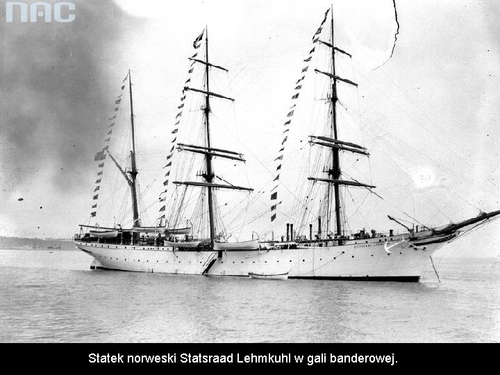 Statek norweski Statsraad Lehmkuhl w gali banderowej. 