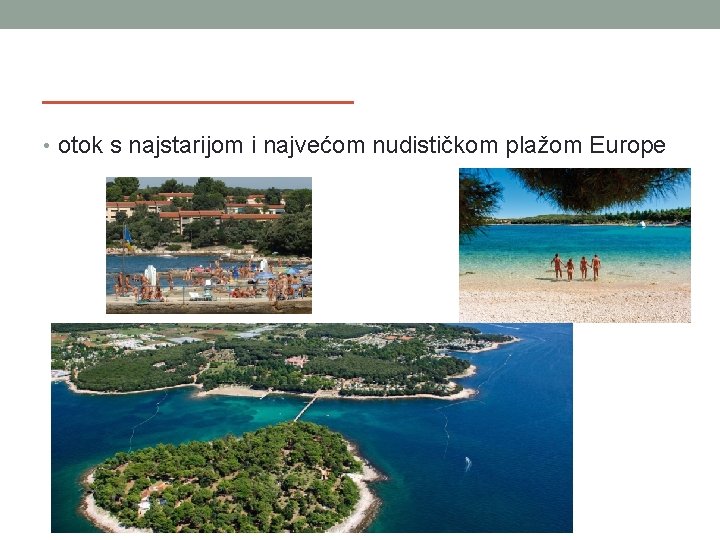 _______ • otok s najstarijom i najvećom nudističkom plažom Europe 