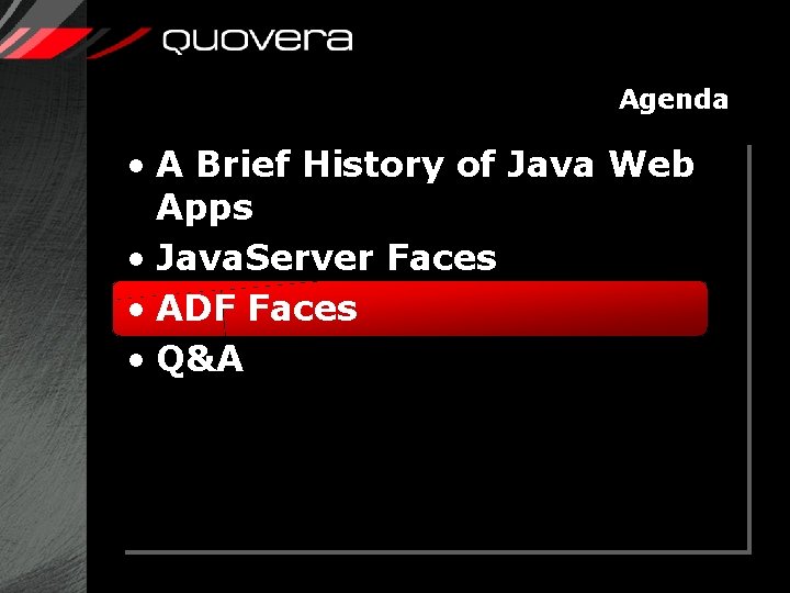 Agenda • A Brief History of Java Web Apps • Java. Server Faces •