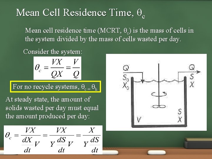 Mean Cell Residence Time, θc Mean cell residence time (MCRT, θc) is the mass