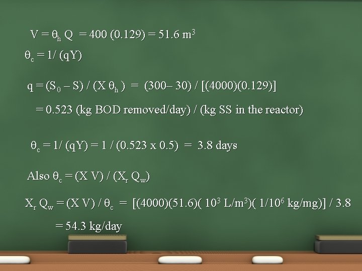 V = θh Q = 400 (0. 129) = 51. 6 m 3 θc