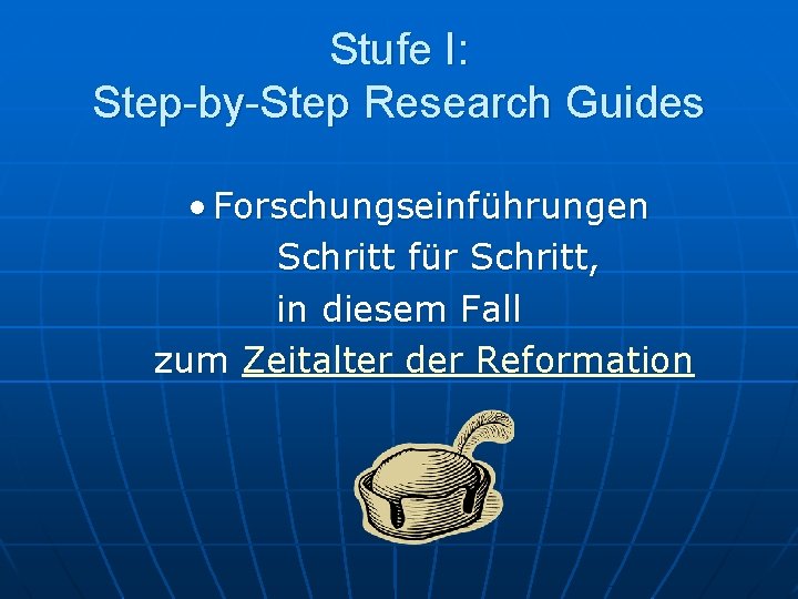 Stufe I: Step-by-Step Research Guides • Forschungseinführungen Schritt für Schritt, in diesem Fall zum